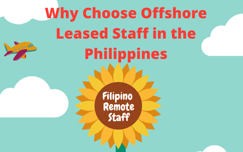 Why Choose Offshore Leased Staff in the Philippines?